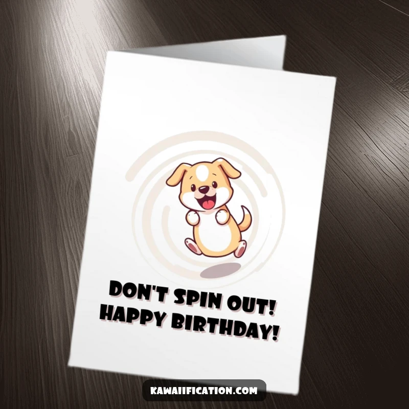 Funny Free Printable Birthday Card: Bewildered dog chasing its tail in a dizzying, comical spiral.