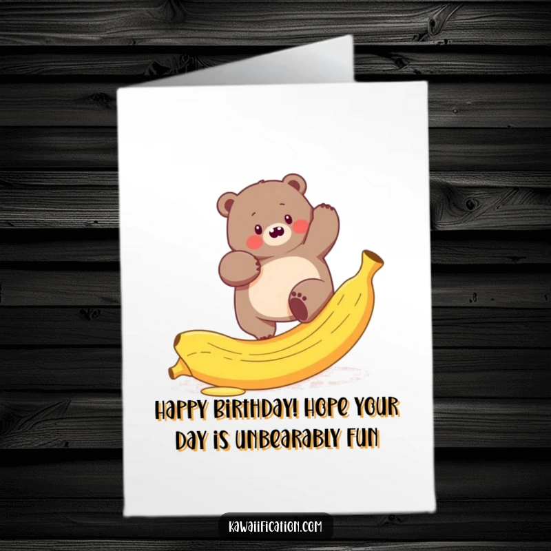 Funny free printable birthday card showing a plump bear hilariously failing to climb a very slippery banana peel.